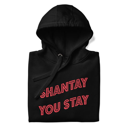 Shantay You Stay Premium Unisex Hoodie