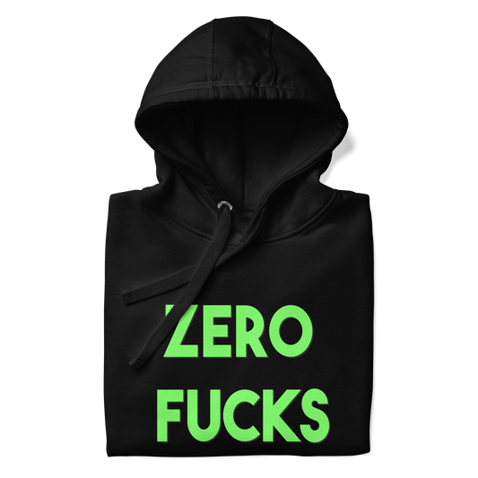 Zero Fucks Premium Unisex Hoodie