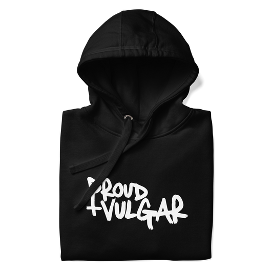 Proud and Vulgar Premium Unisex Hoodie