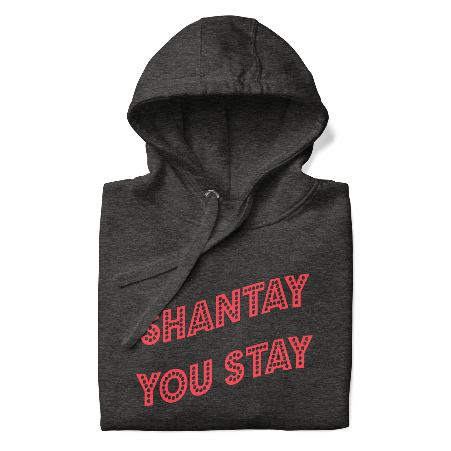 Shantay-Sashay Double Sided Premium Unisex Hoodie