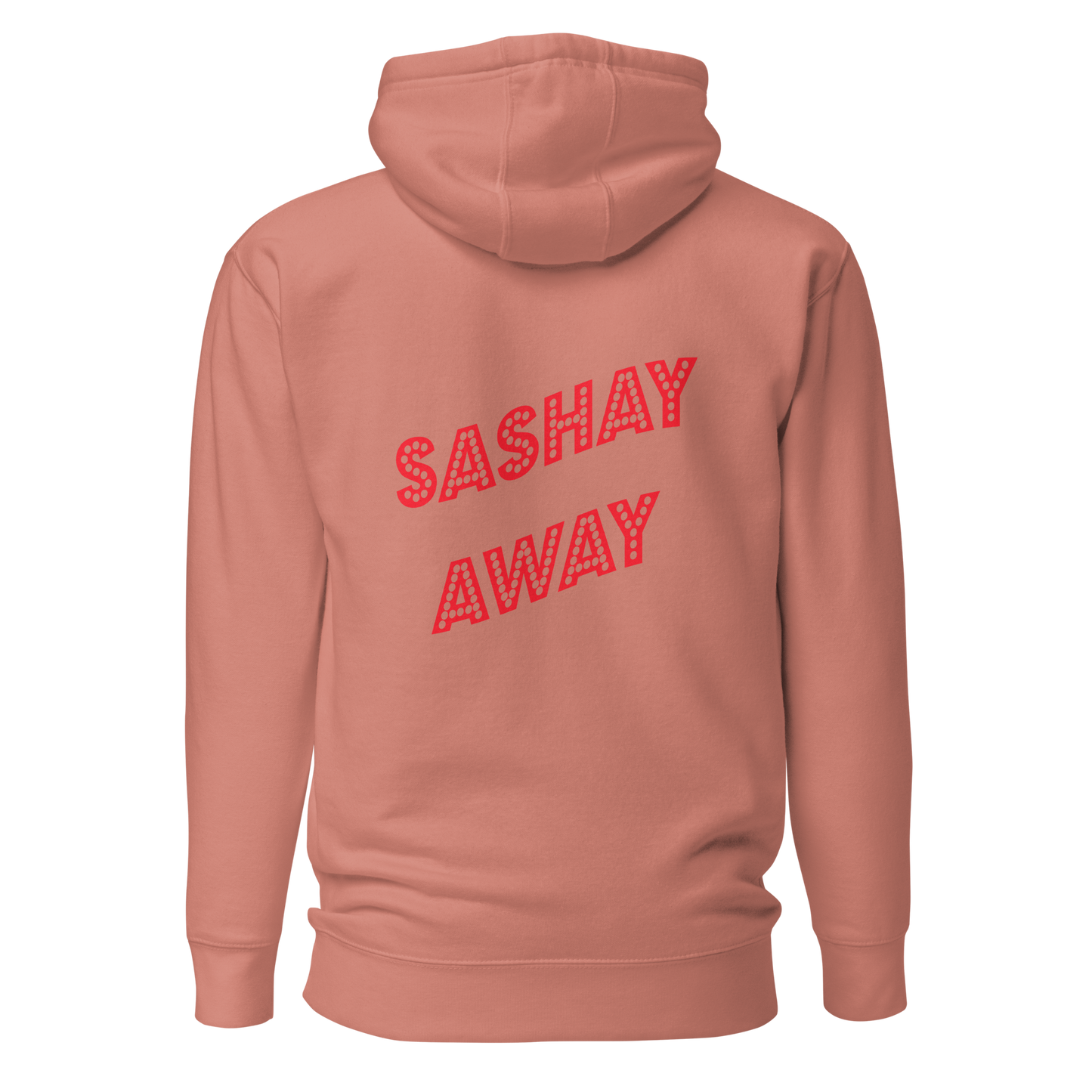 Shantay-Sashay Double Sided Premium Unisex Hoodie