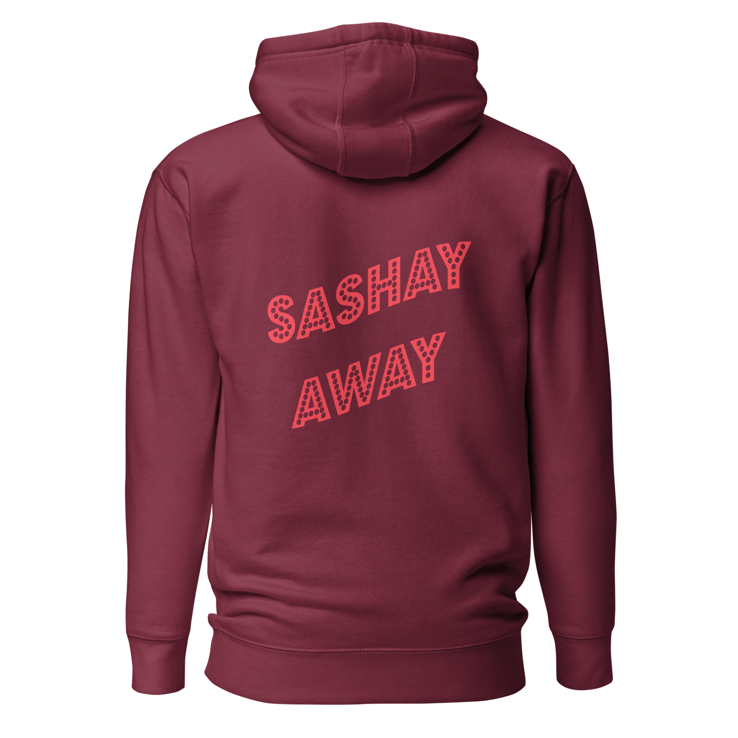 Shantay-Sashay Double Sided Premium Unisex Hoodie