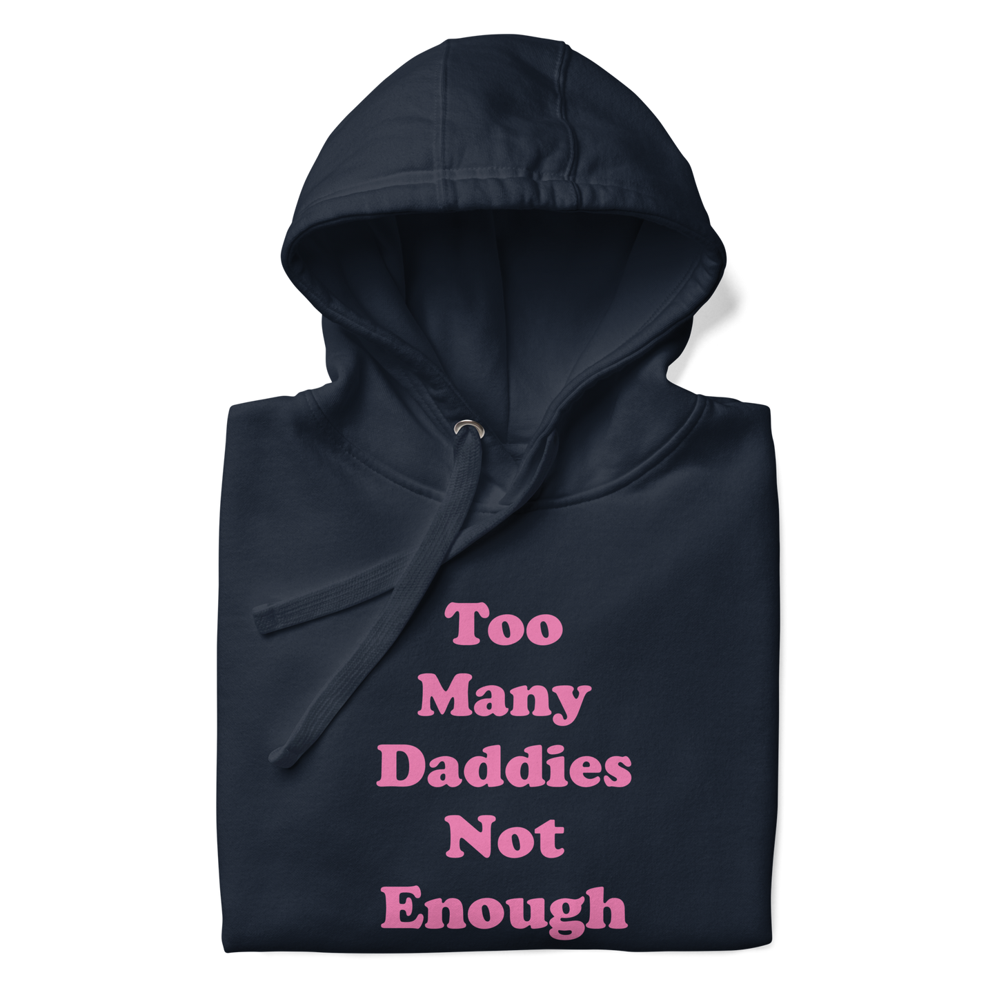 Too Many Daddies Premium Unisex Hoodie