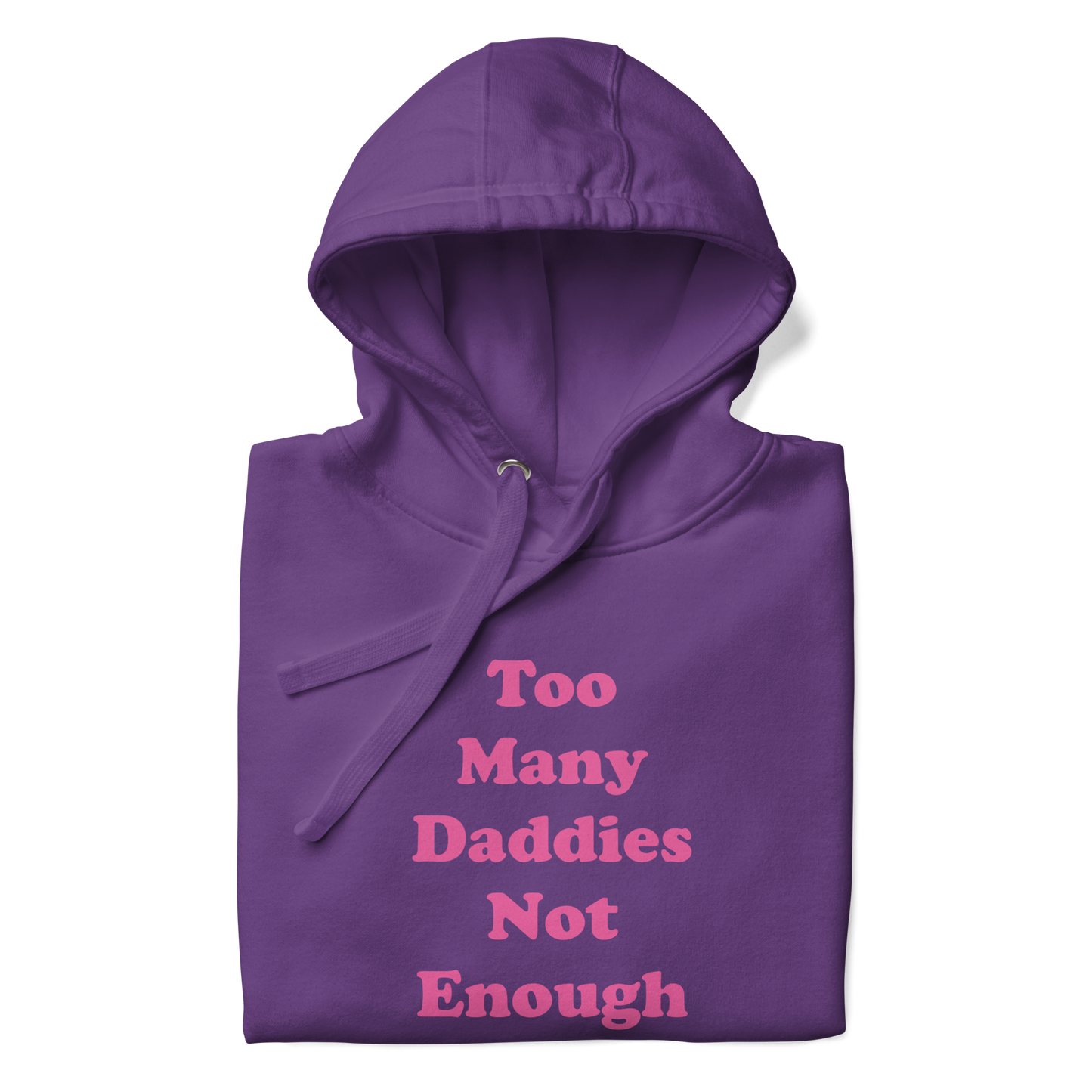 Too Many Daddies Premium Unisex Hoodie
