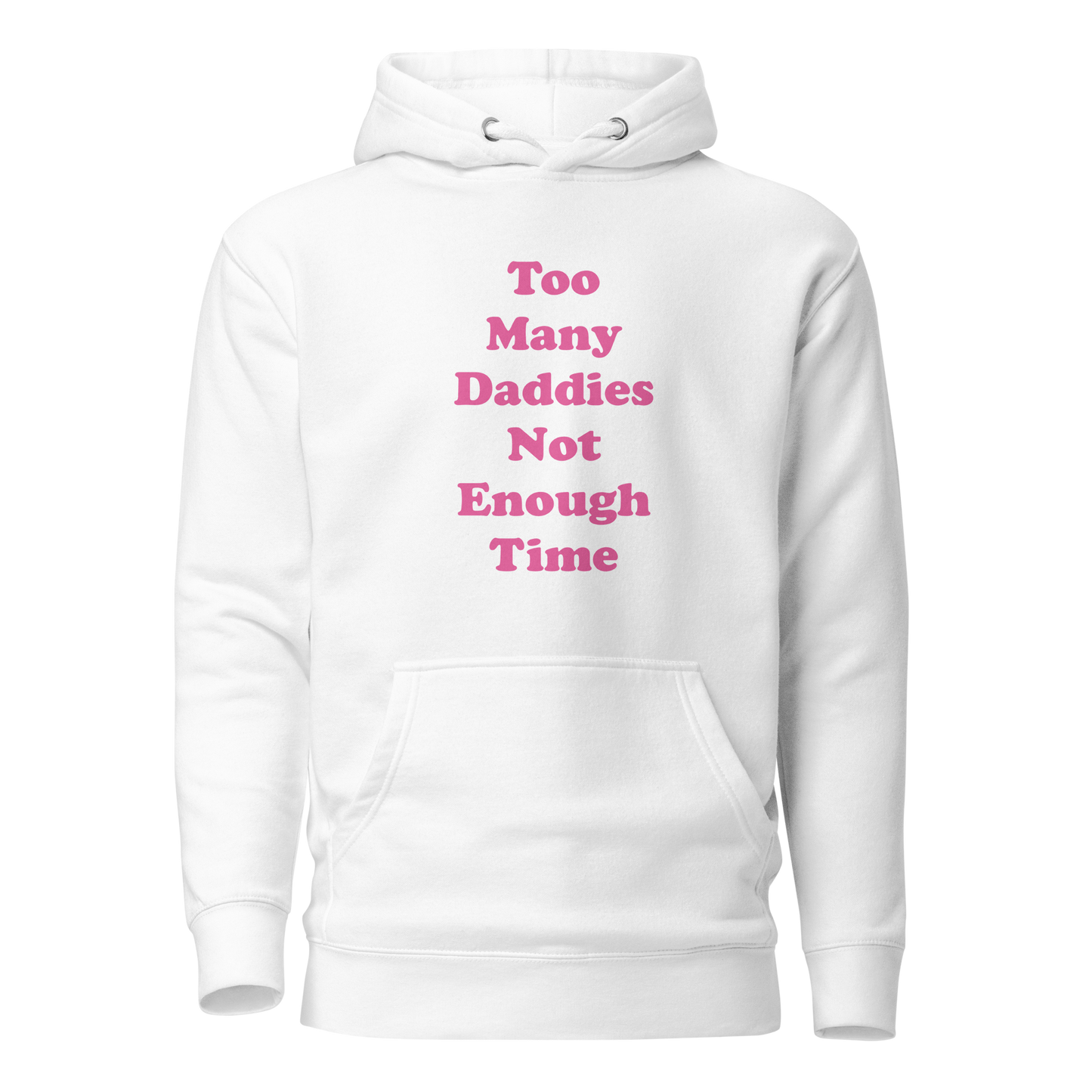 Too Many Daddies Premium Unisex Hoodie
