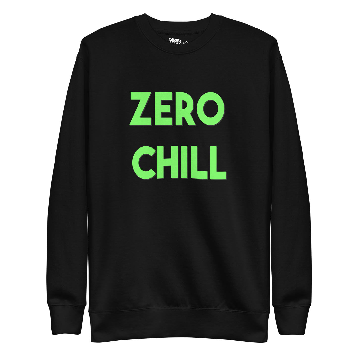 Zero Chill Premium Unisex Sweatshirt