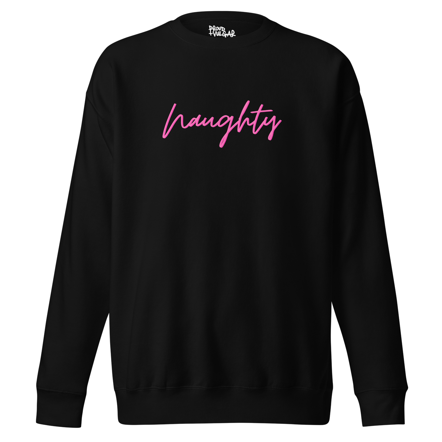 Naughty Premium Unisex Sweatshirt