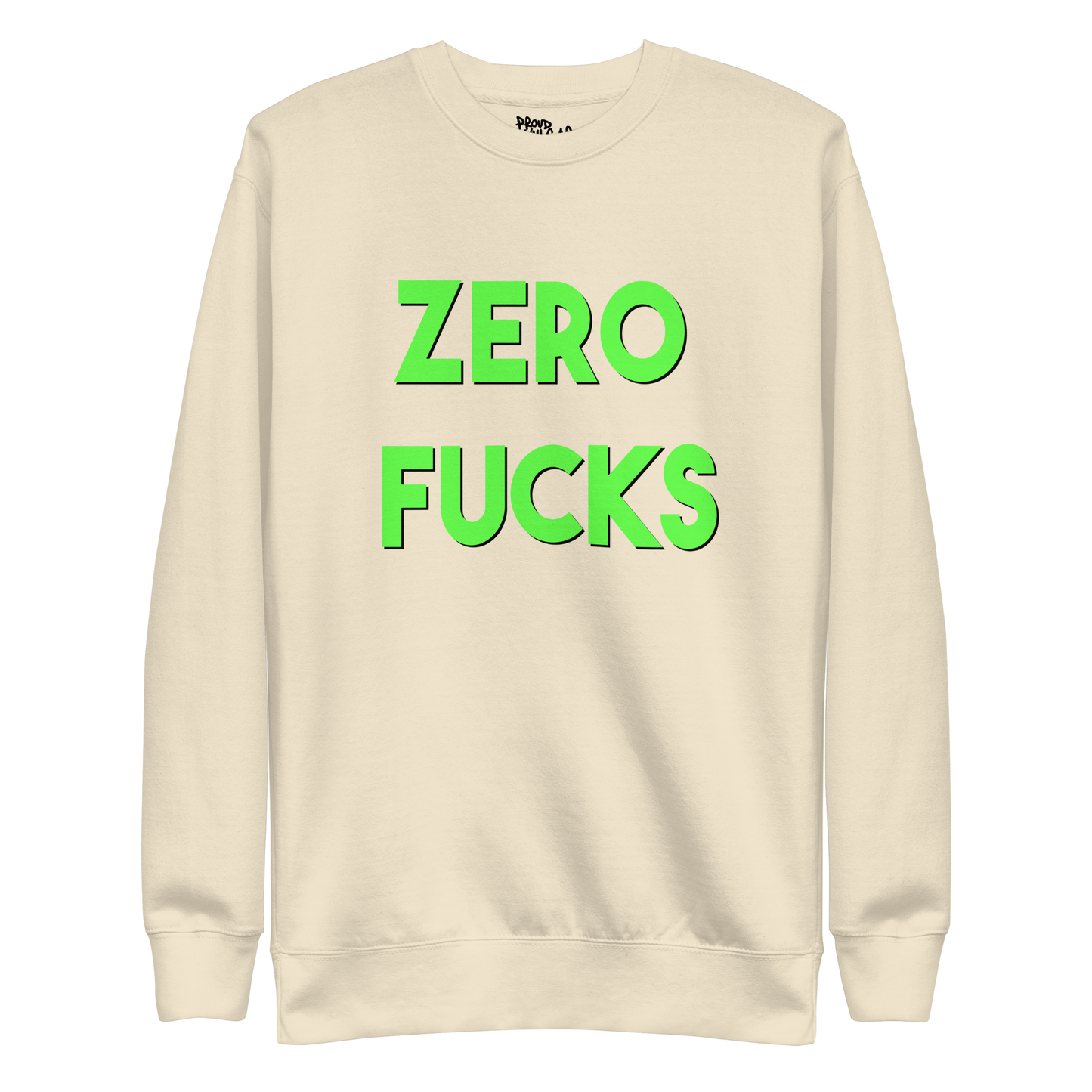 Zero Fucks Premium Unisex Sweatshirt