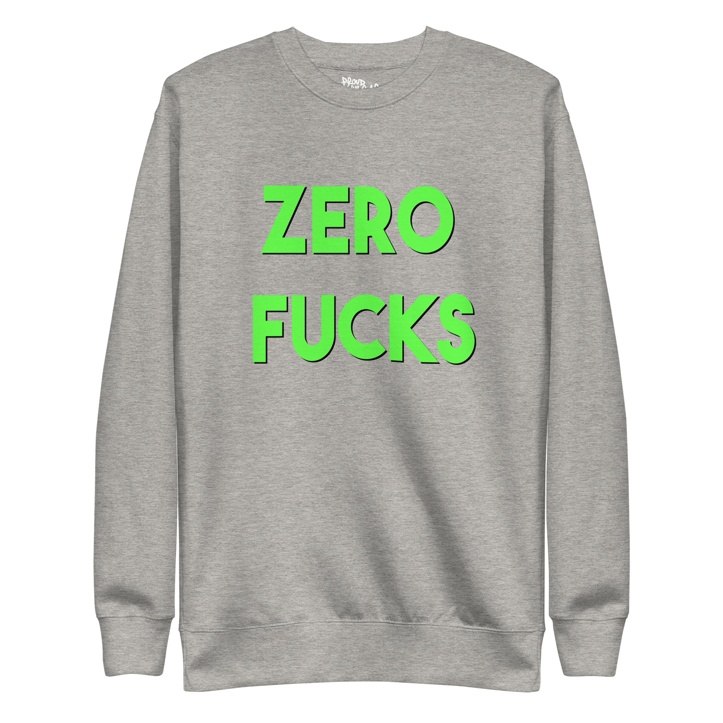Zero Fucks Premium Unisex Sweatshirt