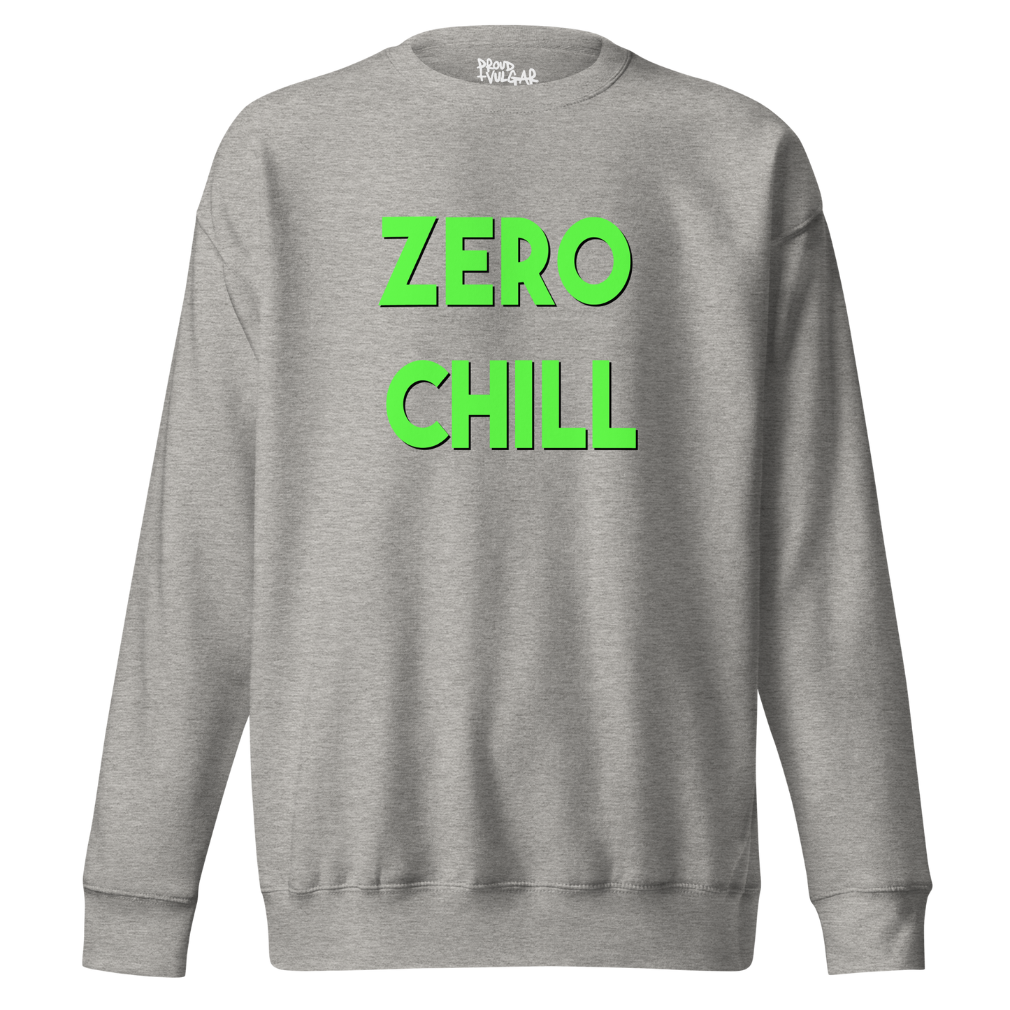 Zero Chill Premium Unisex Sweatshirt