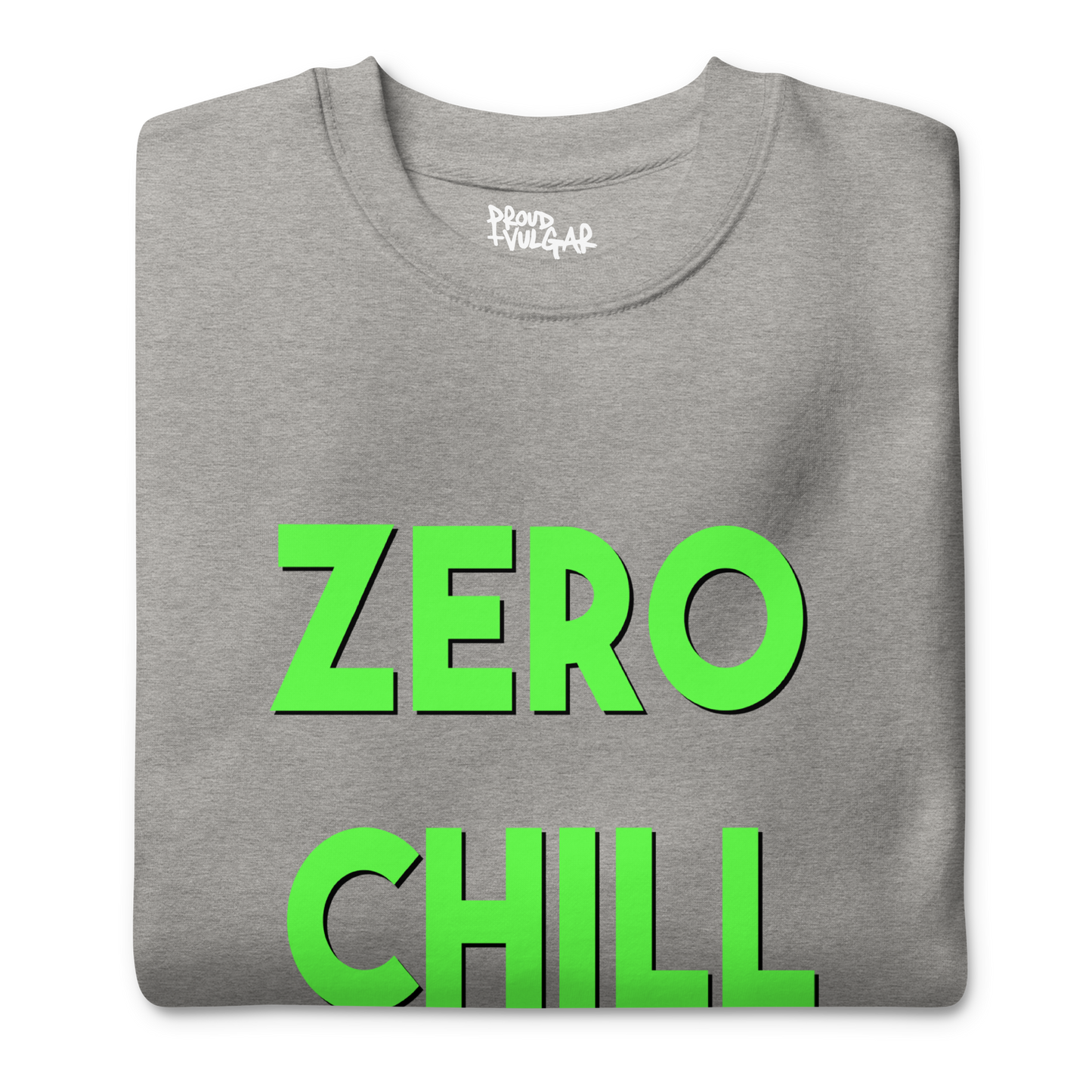Zero Chill Premium Unisex Sweatshirt