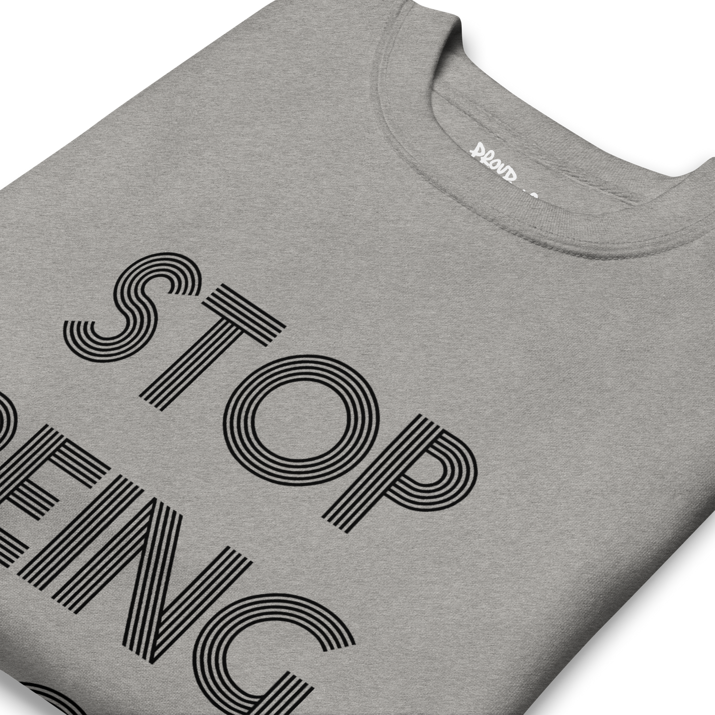 Stop Being Poor Premium Unisex Sweatshirt