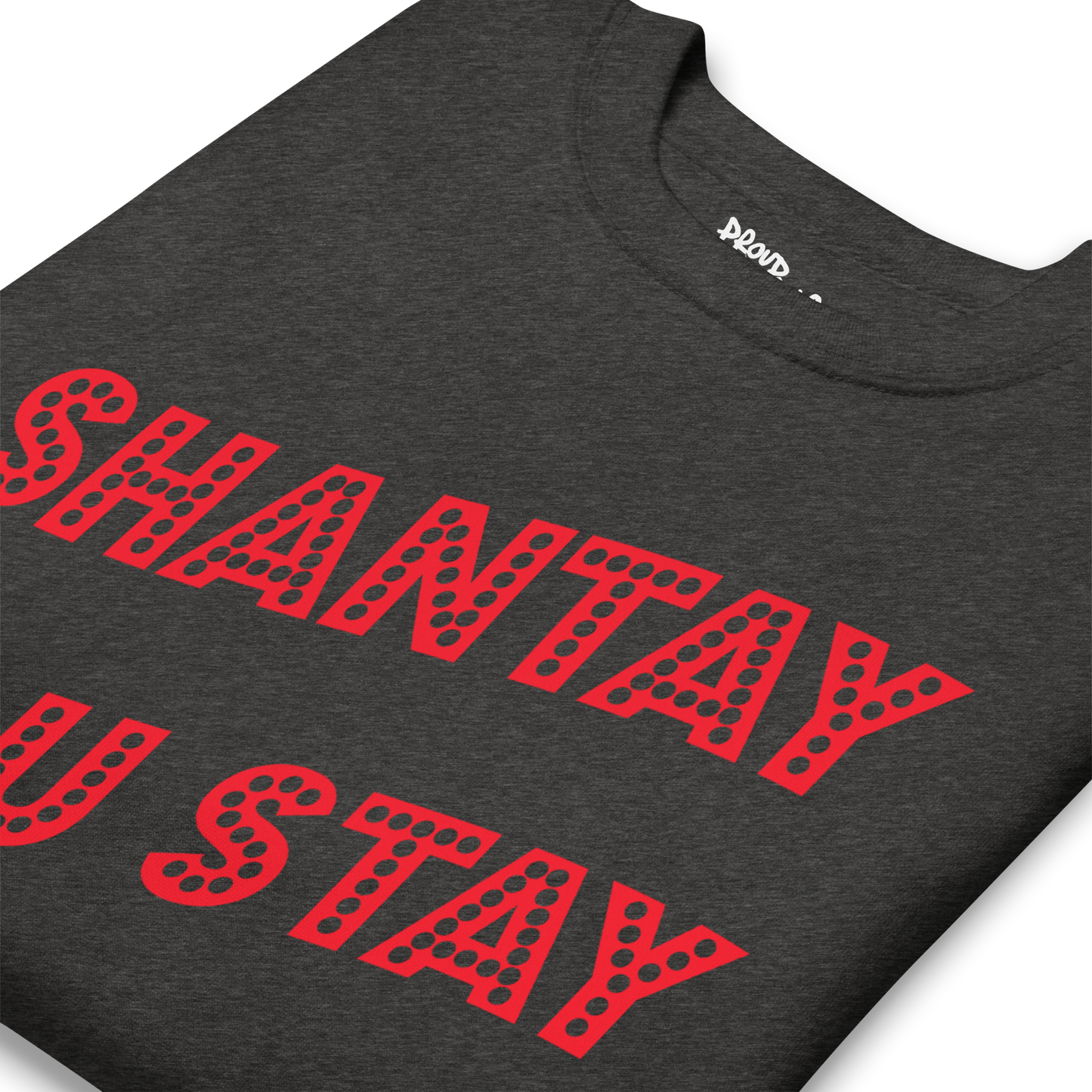 Shantay You Stay Premium Unisex Sweatshirt