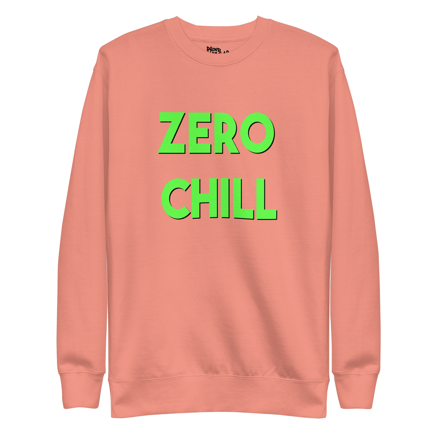 Zero Chill Premium Unisex Sweatshirt