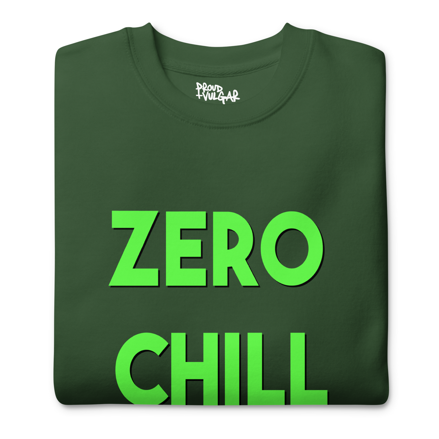 Zero Chill Premium Unisex Sweatshirt