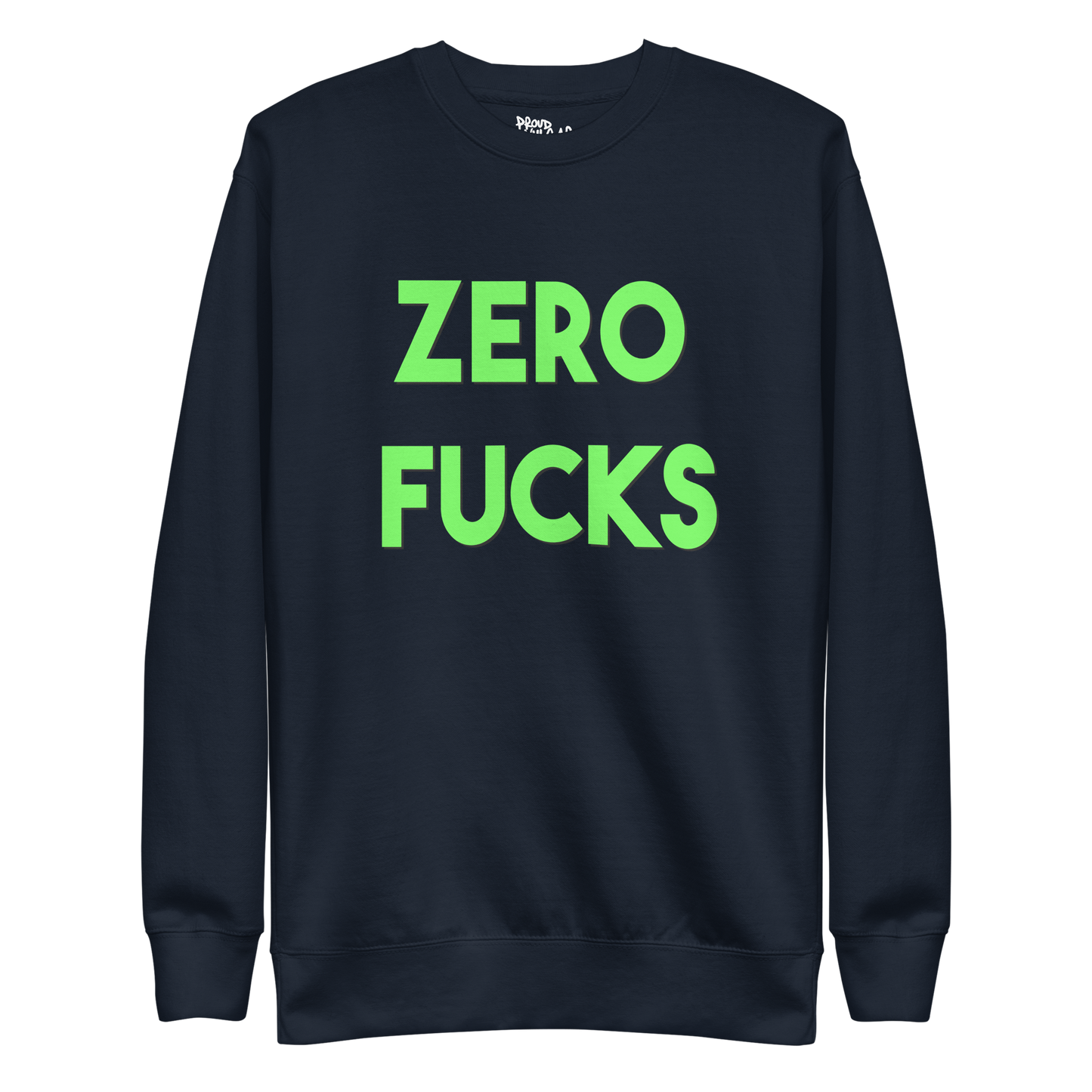 Zero Fucks Premium Unisex Sweatshirt