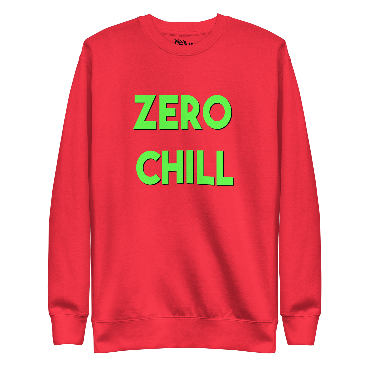 Zero Chill Premium Unisex Sweatshirt