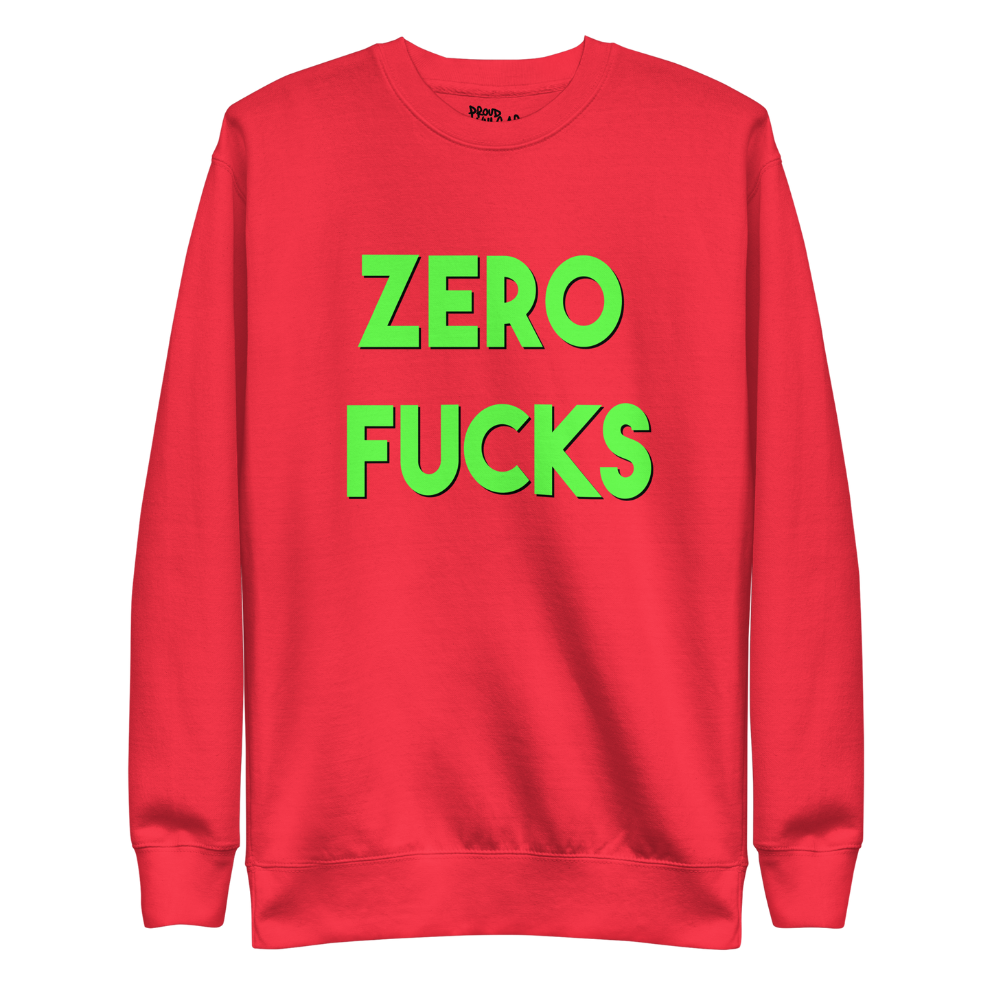 Zero Fucks Premium Unisex Sweatshirt
