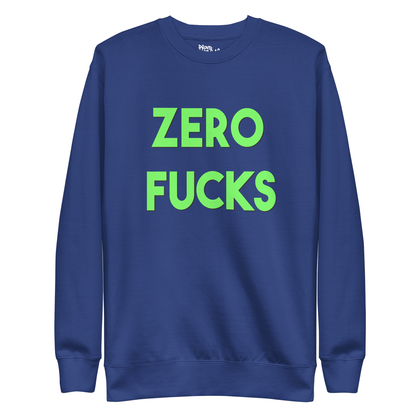 Zero Fucks Premium Unisex Sweatshirt