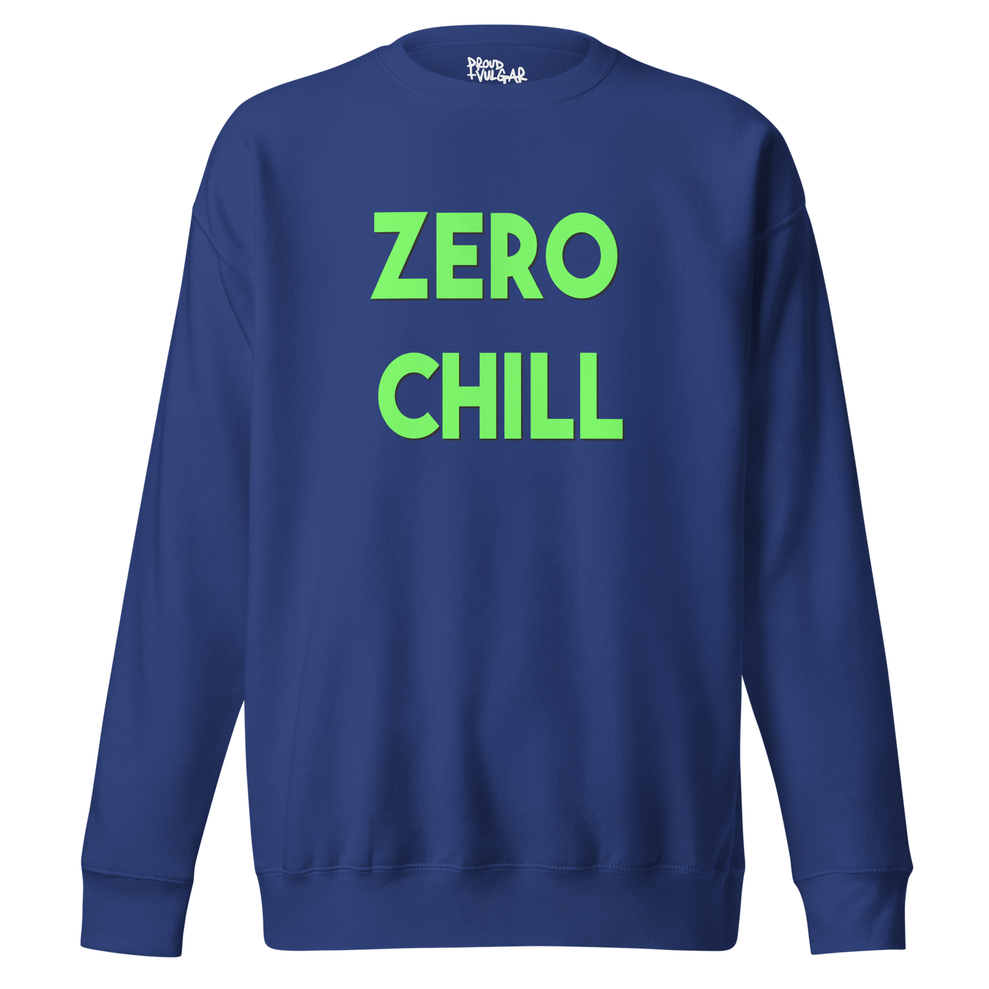 Zero Chill Premium Unisex Sweatshirt