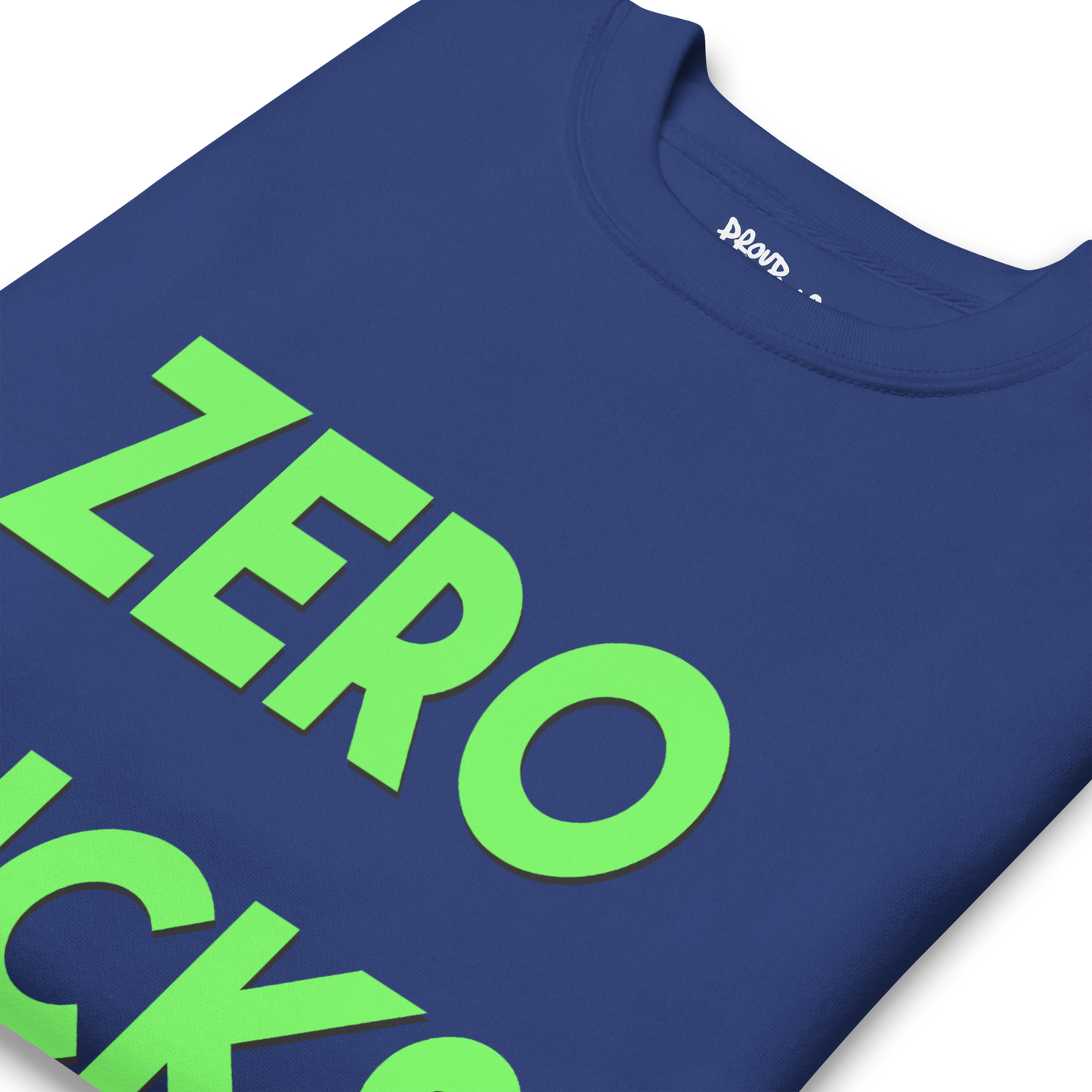 Zero Fucks Premium Unisex Sweatshirt
