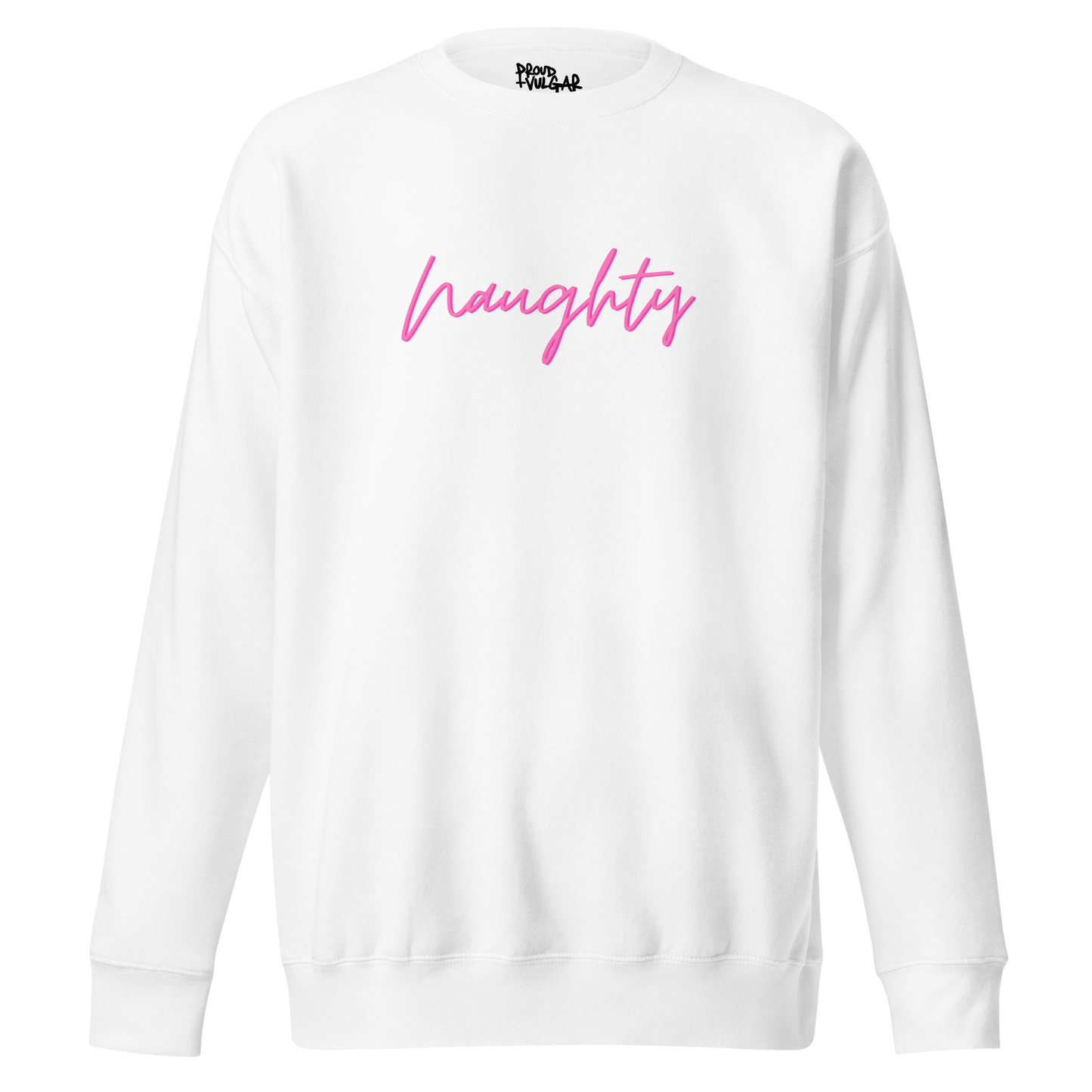 Naughty Premium Unisex Sweatshirt