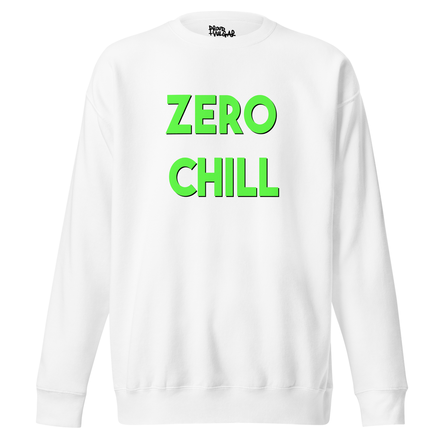 Zero Chill Premium Unisex Sweatshirt