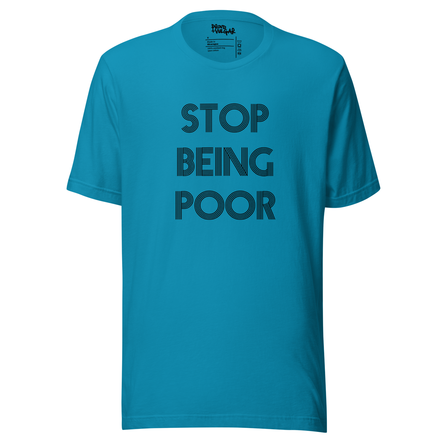 Stop Being Poor Unisex T-Shirt