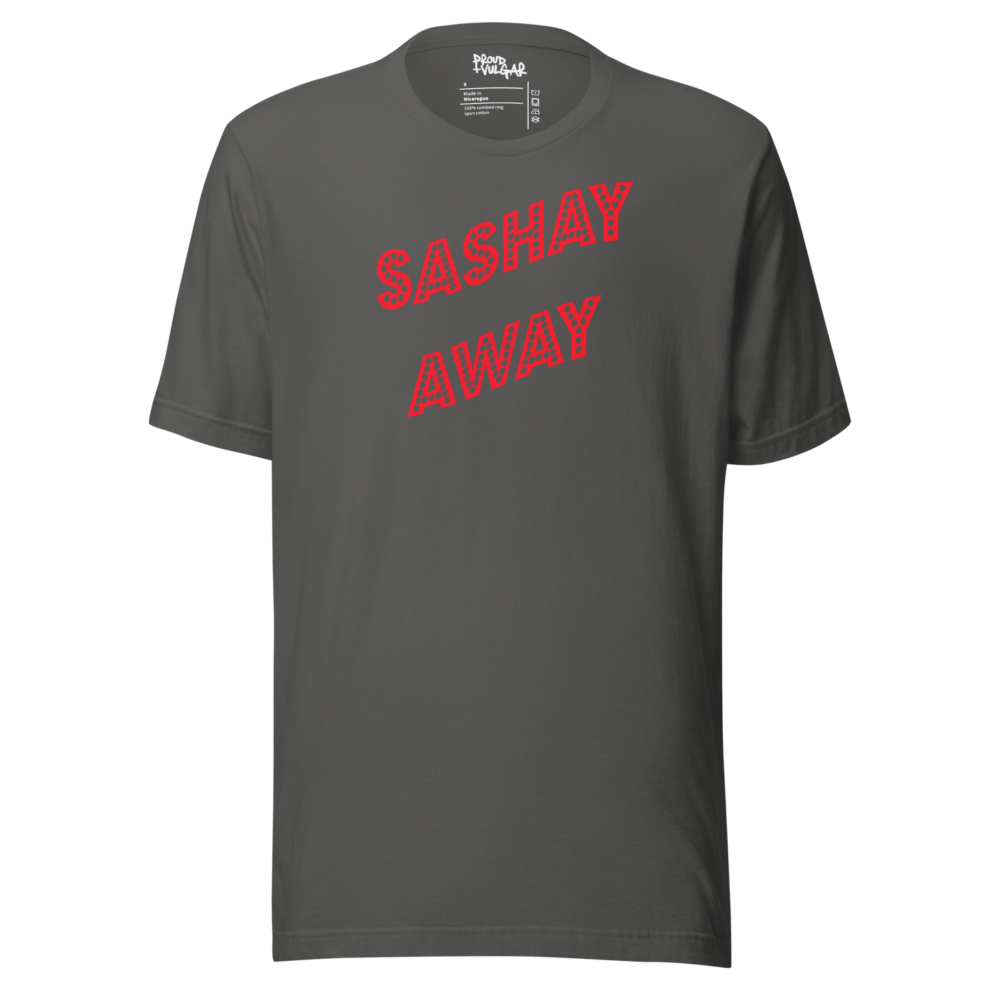 Sashay Away Unisex T-Shirt