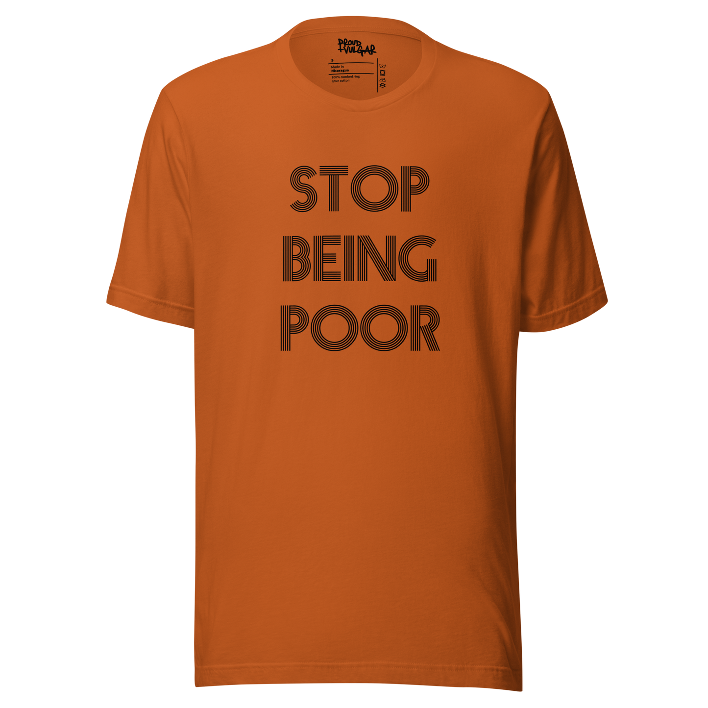 Stop Being Poor Unisex T-Shirt
