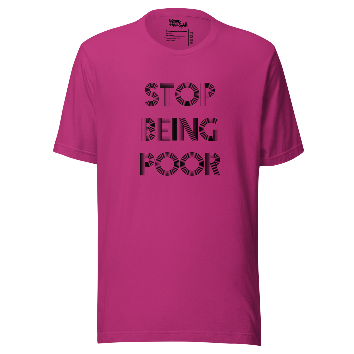 Stop Being Poor Unisex T-Shirt