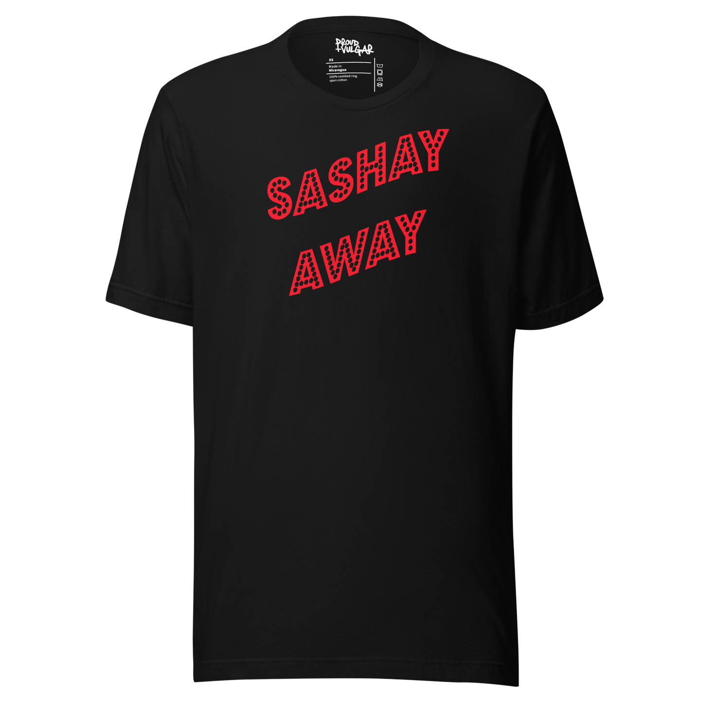 Sashay Away Unisex T-Shirt