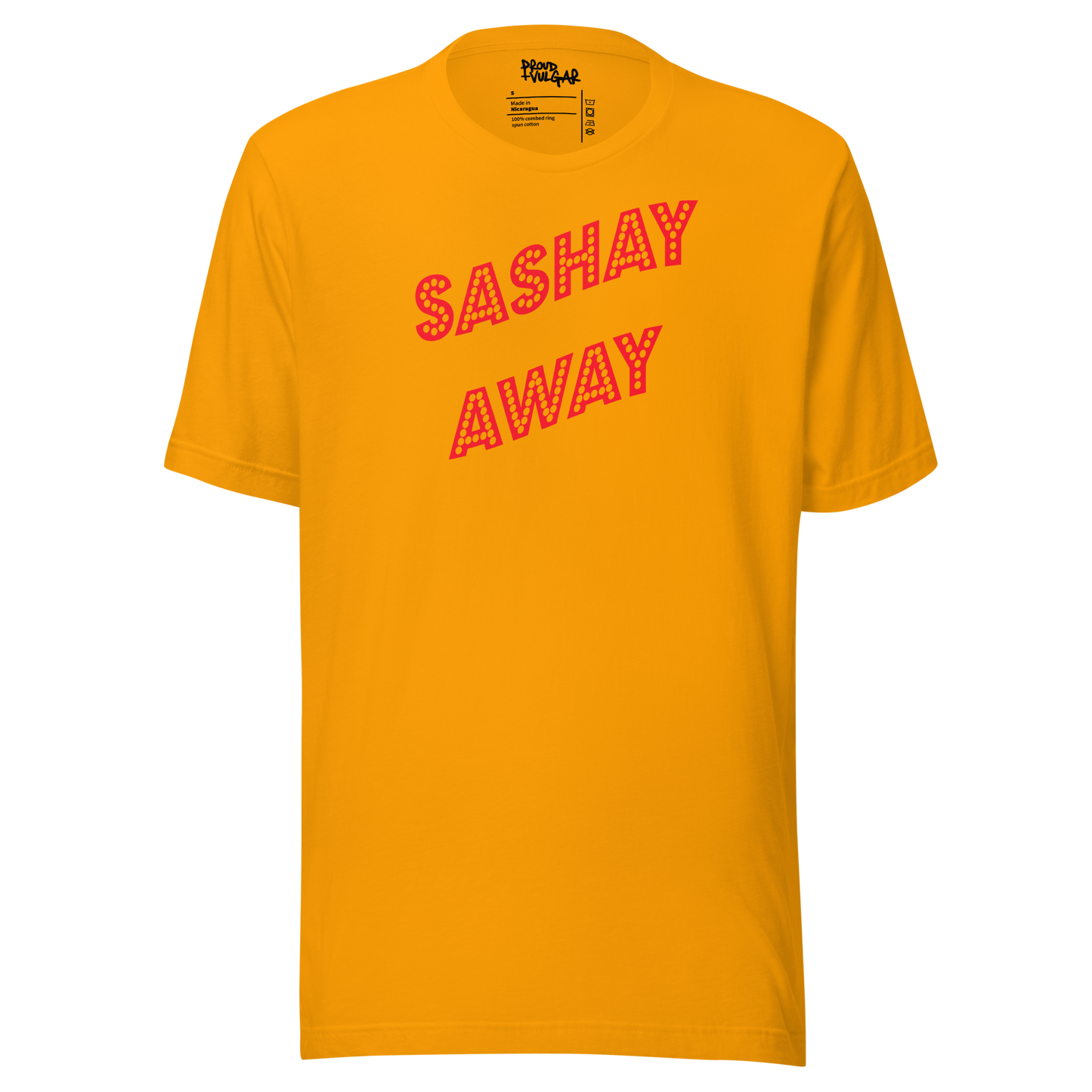 Sashay Away Unisex T-Shirt
