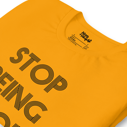Stop Being Poor Unisex T-Shirt