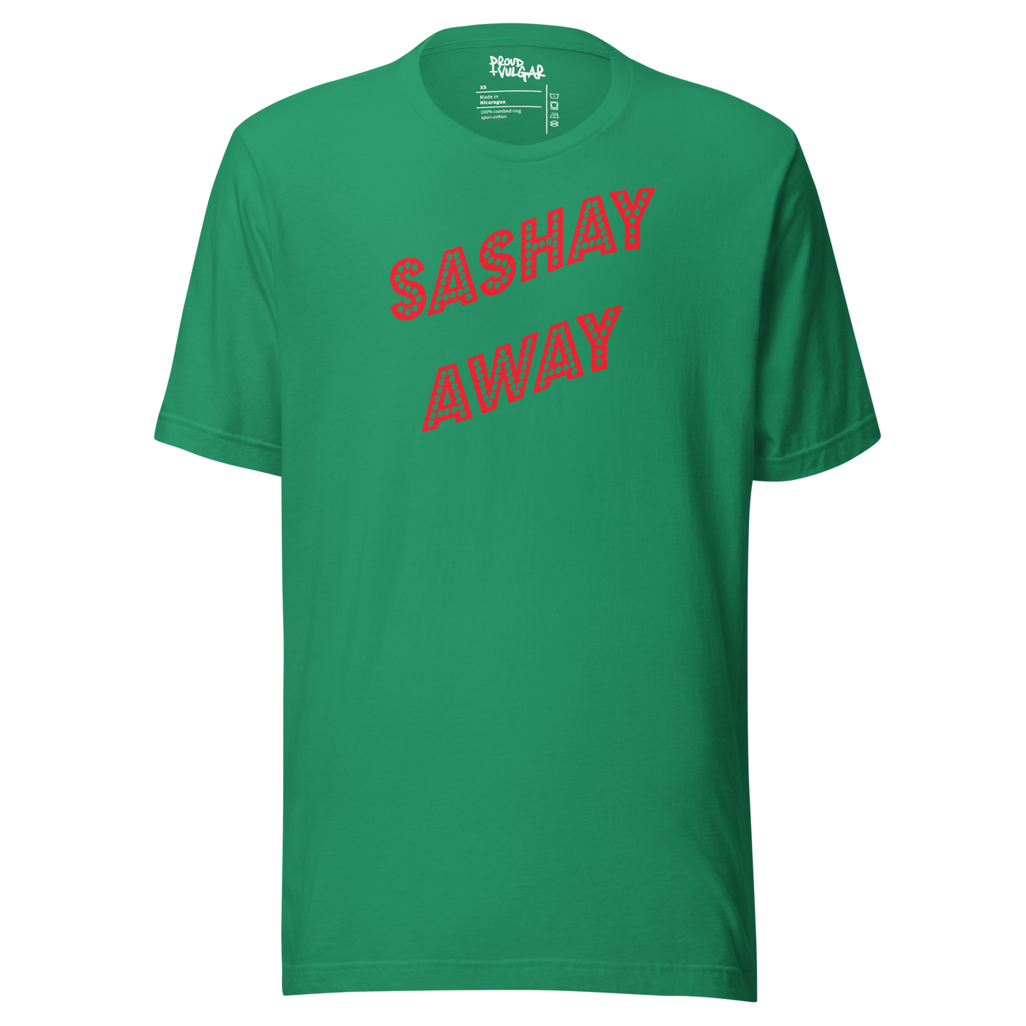 Sashay Away Unisex T-Shirt