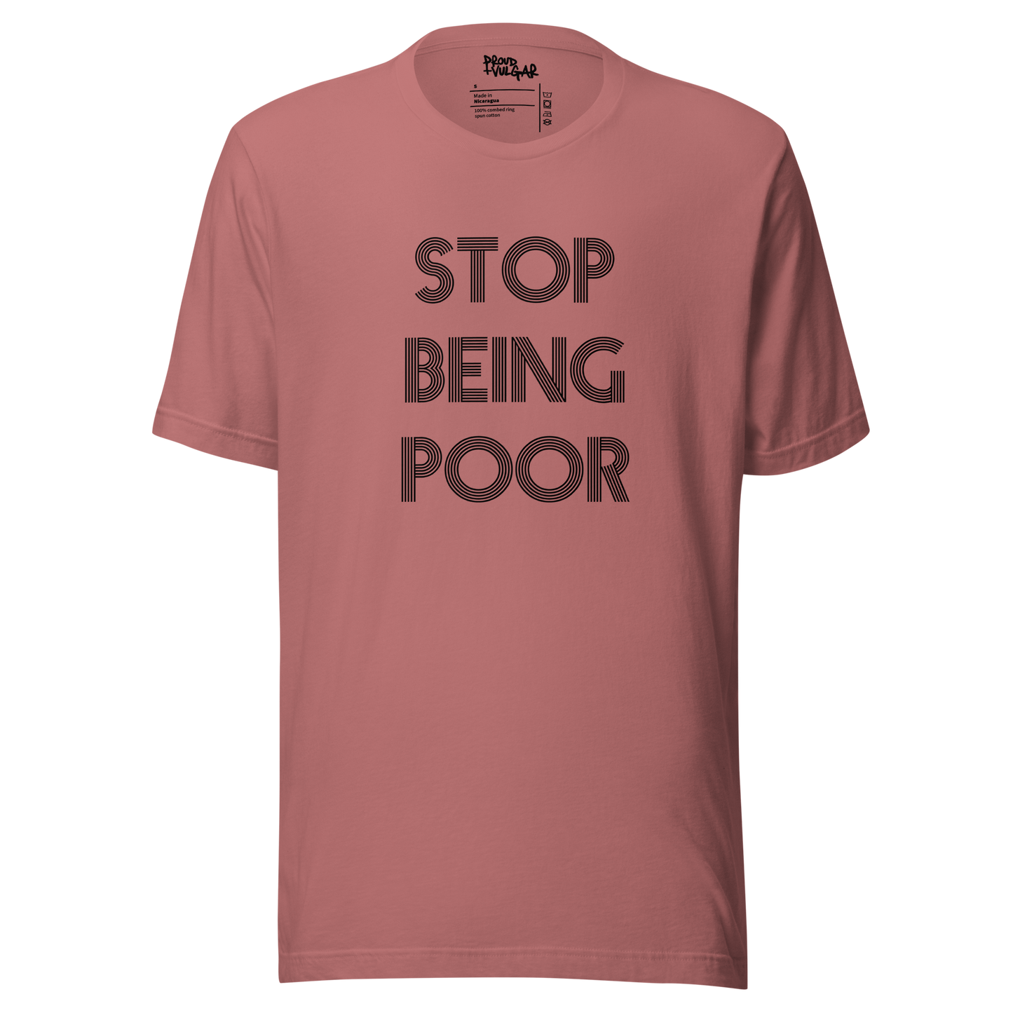 Stop Being Poor Unisex T-Shirt