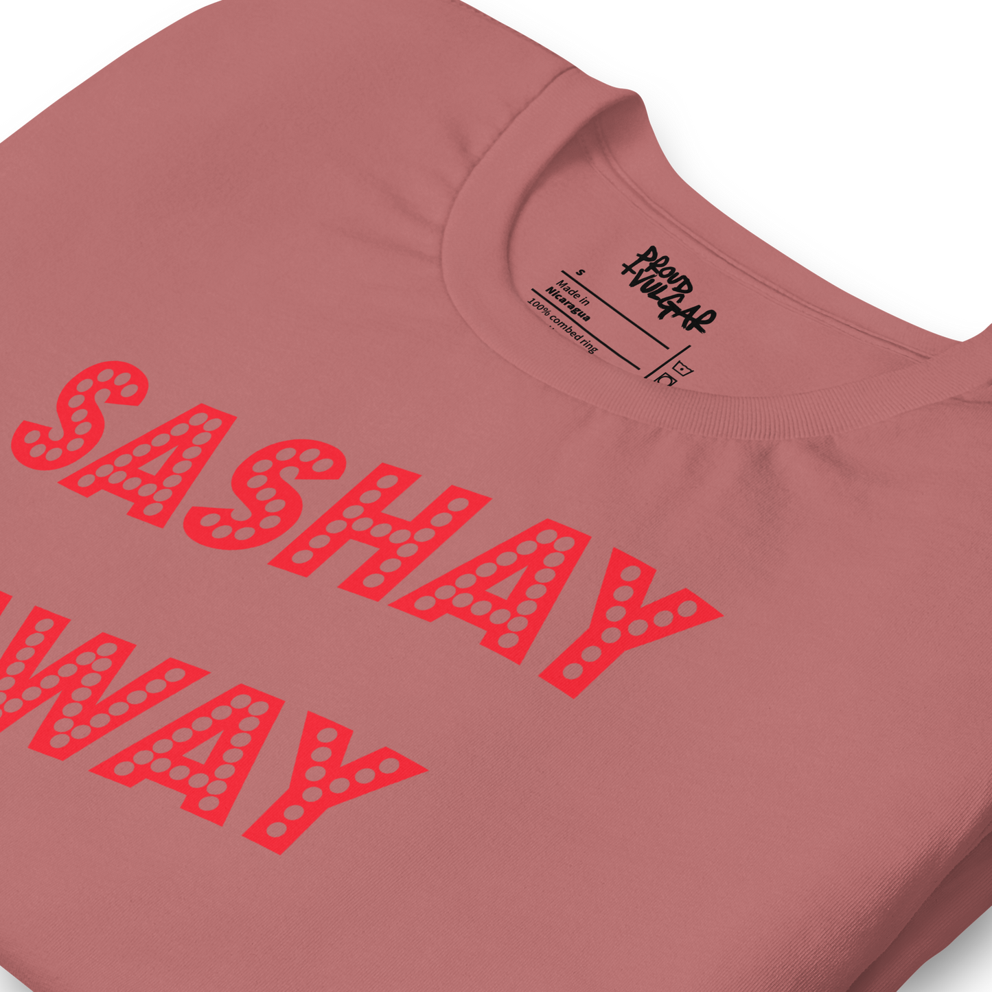 Sashay Away Unisex T-Shirt