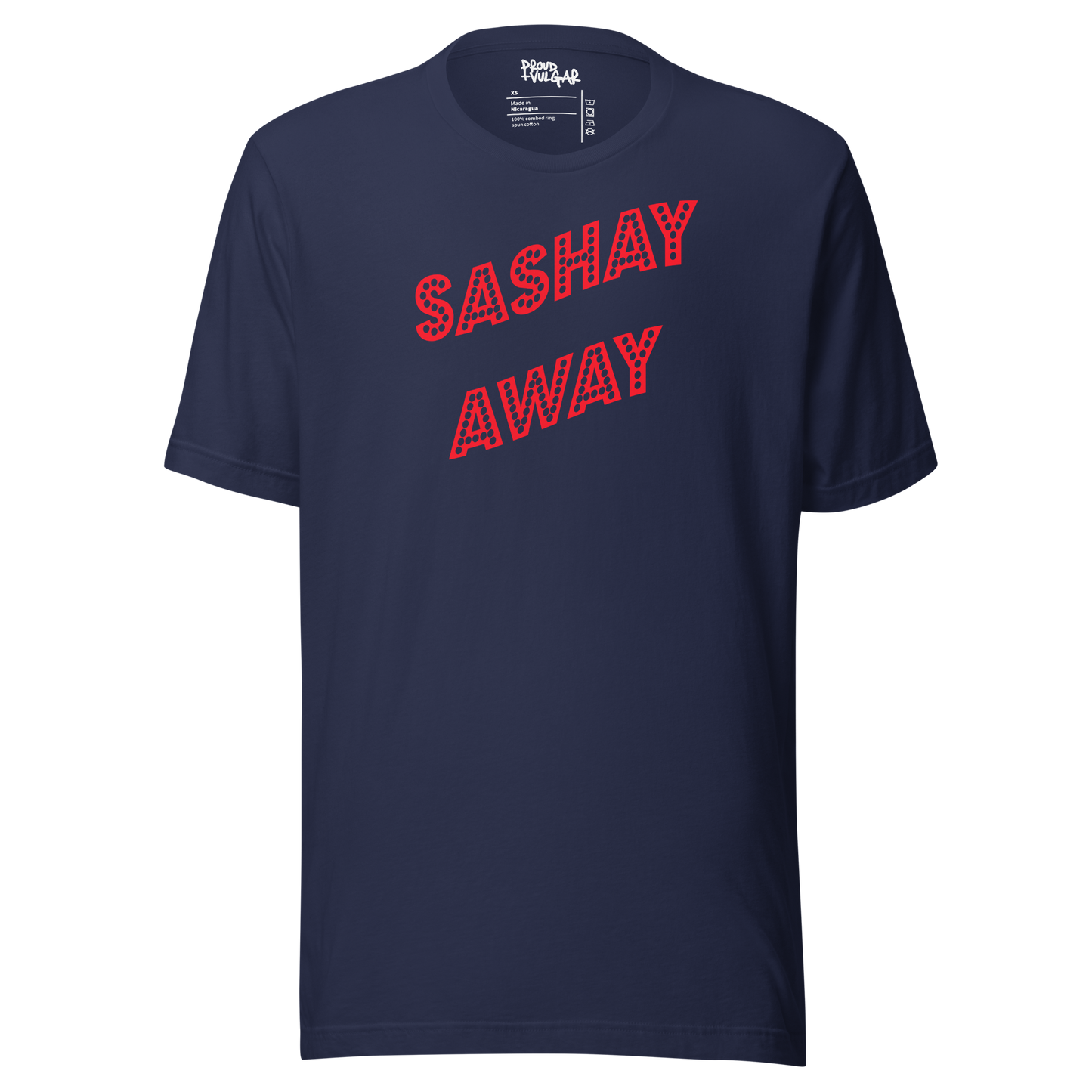 Sashay Away Unisex T-Shirt
