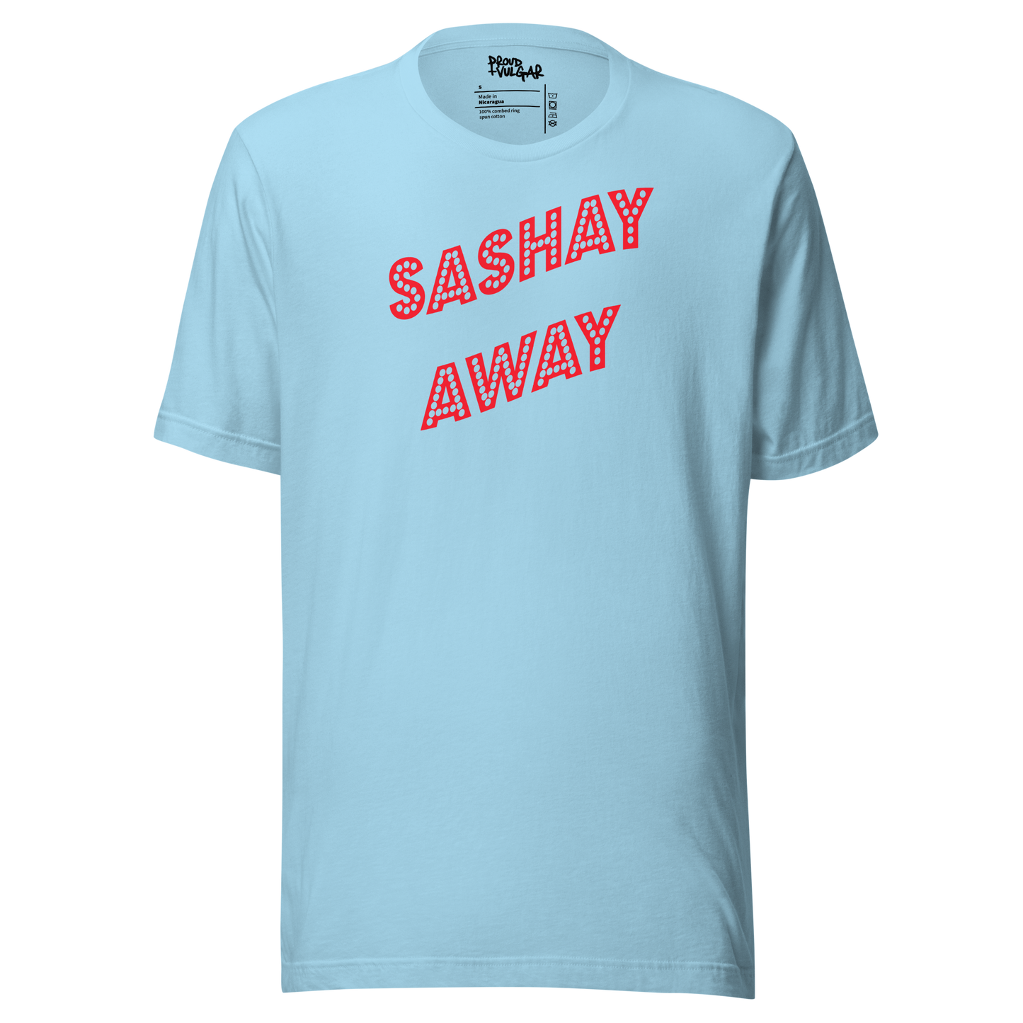 Sashay Away Unisex T-Shirt