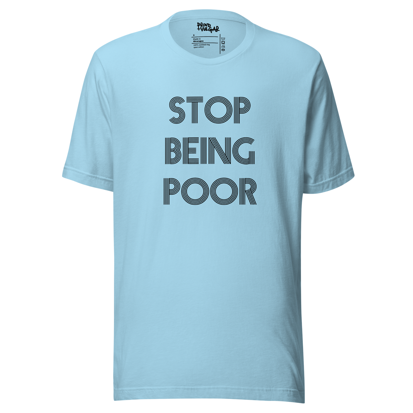 Stop Being Poor Unisex T-Shirt