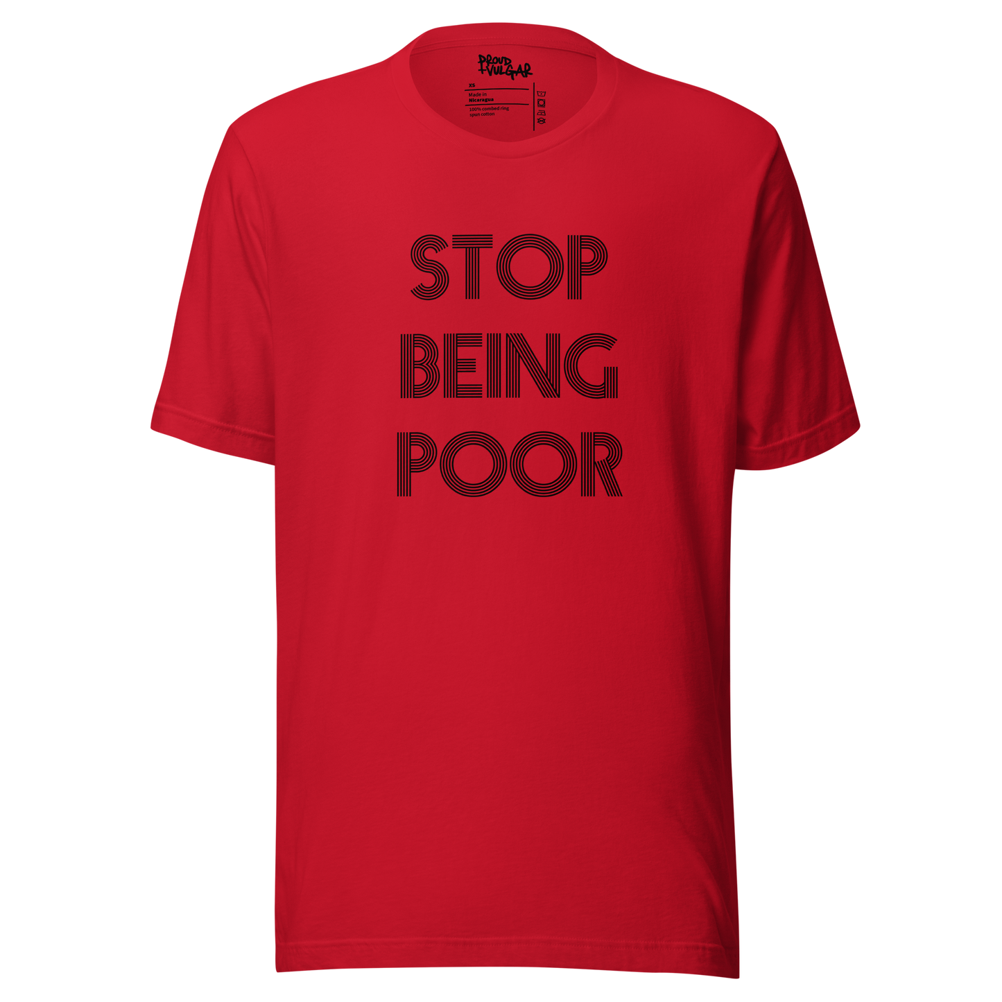 Stop Being Poor Unisex T-Shirt