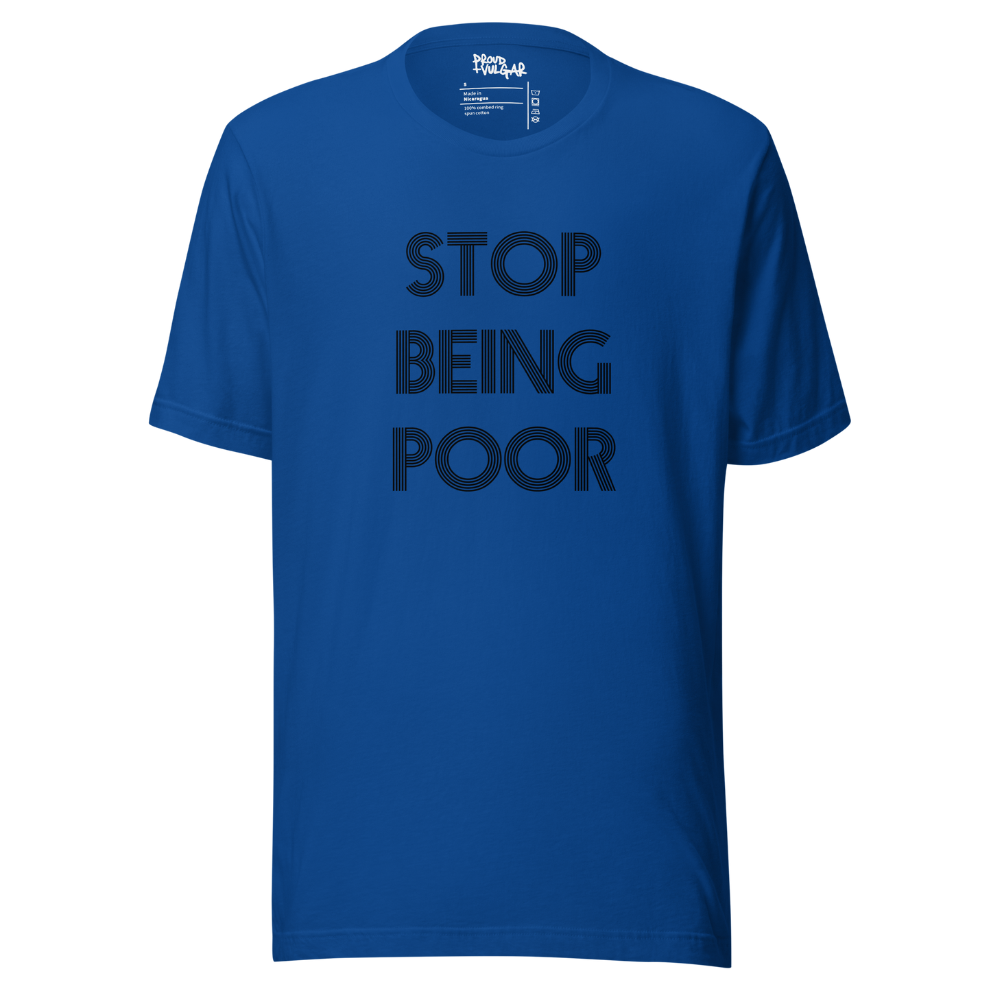 Stop Being Poor Unisex T-Shirt