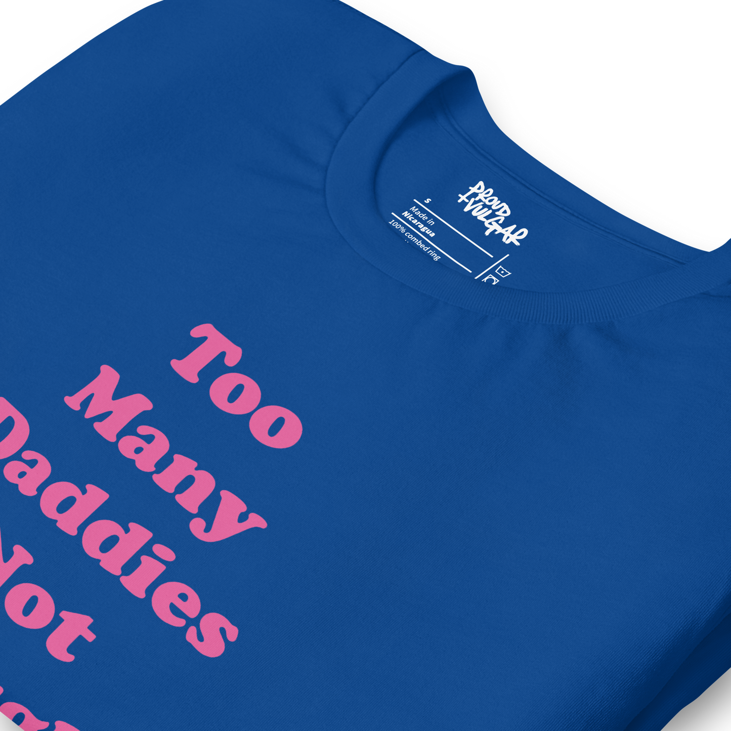 Too Many Daddies Unisex T-Shirt