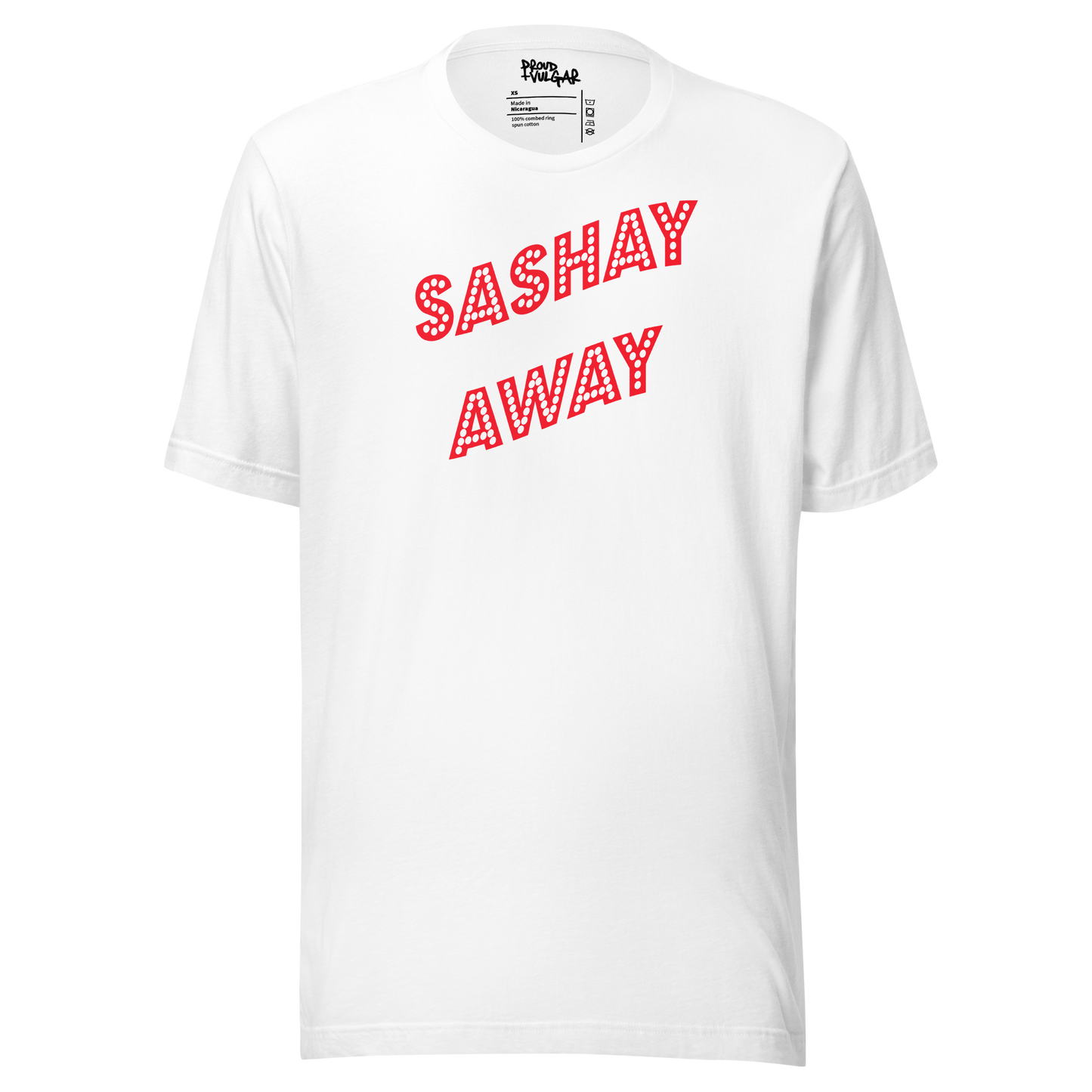 Sashay Away Unisex T-Shirt