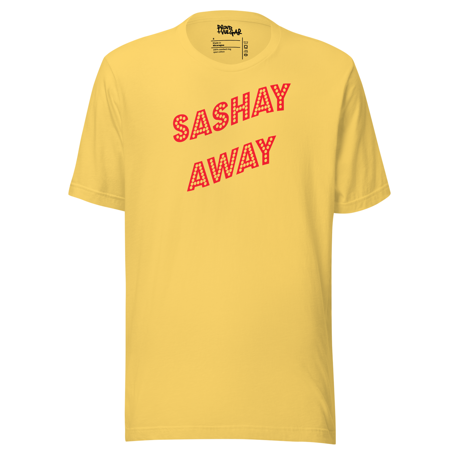 Sashay Away Unisex T-Shirt