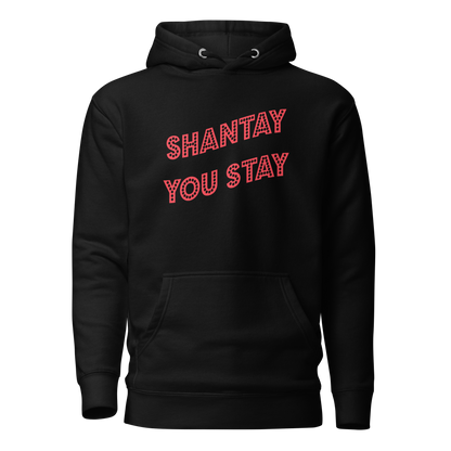 Shantay You Stay Premium Unisex Hoodie