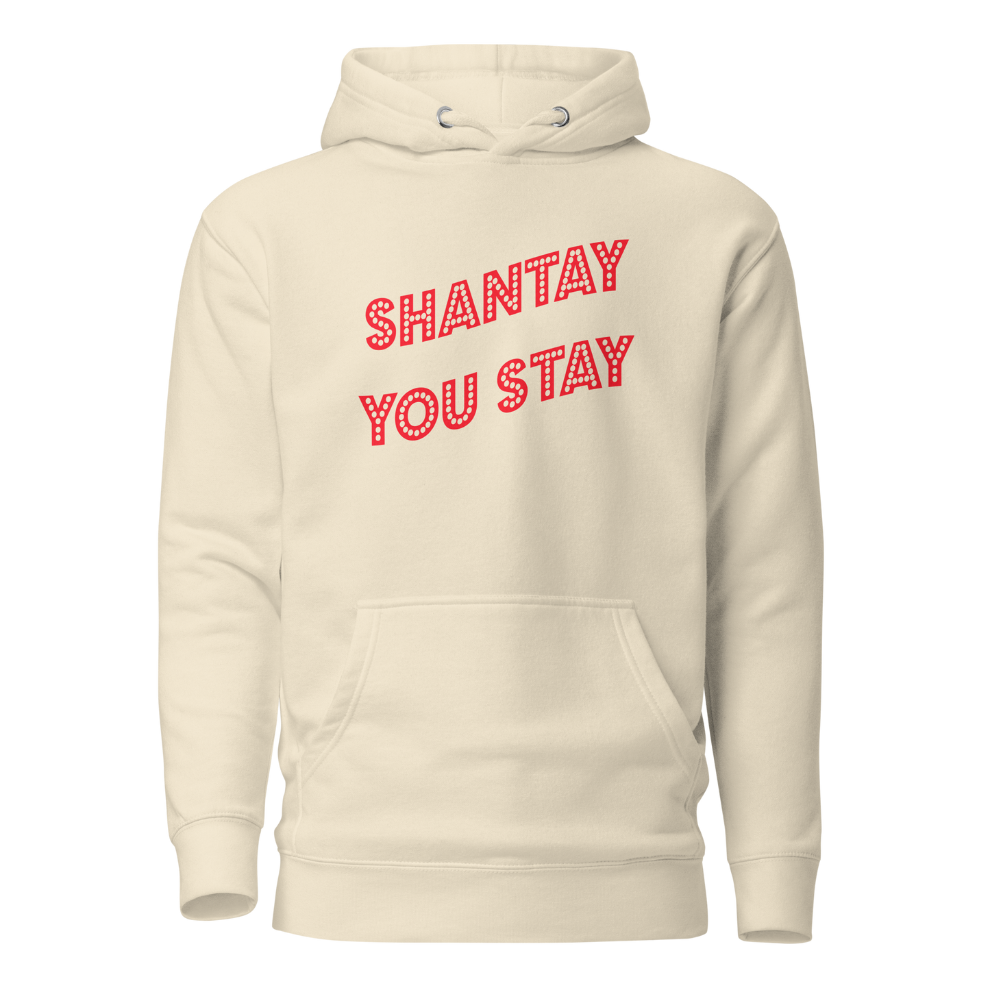 Shantay You Stay Premium Unisex Hoodie