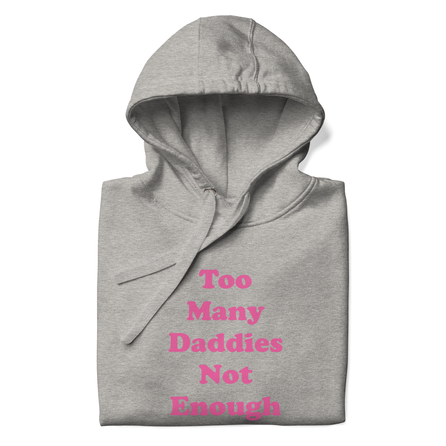 Too Many Daddies Premium Unisex Hoodie