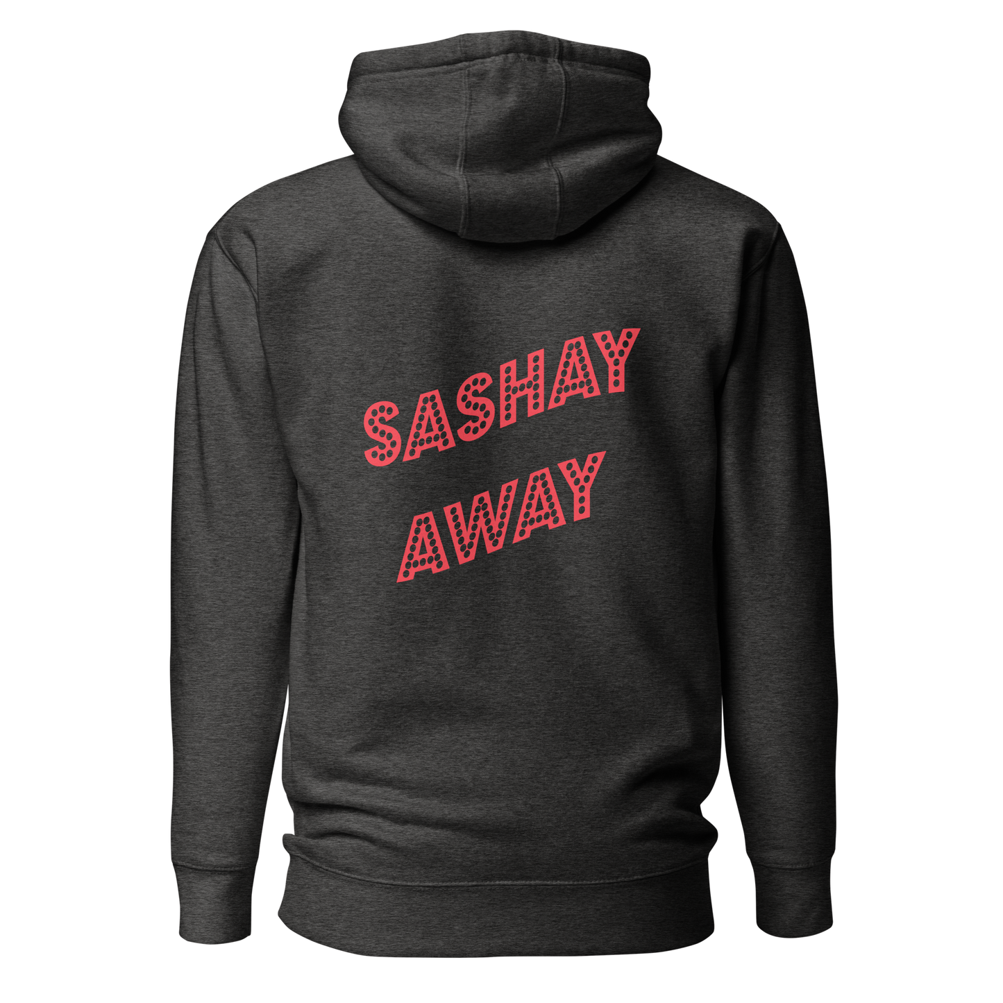 Shantay-Sashay Double Sided Premium Unisex Hoodie