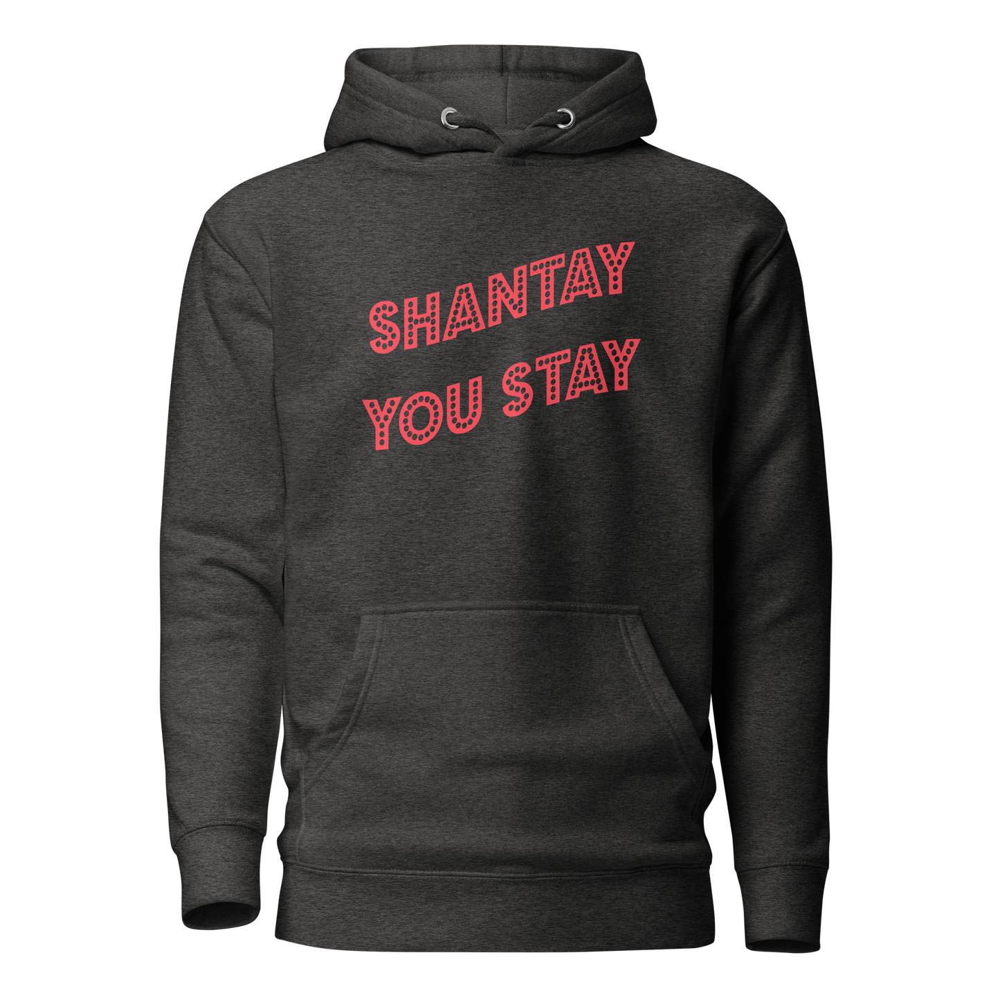 Shantay You Stay Premium Unisex Hoodie